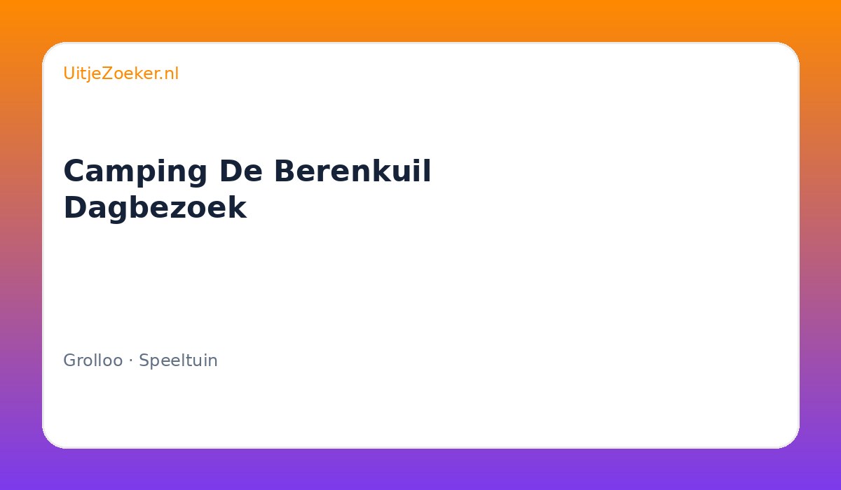 Camping De Berenkuil Dagbezoek