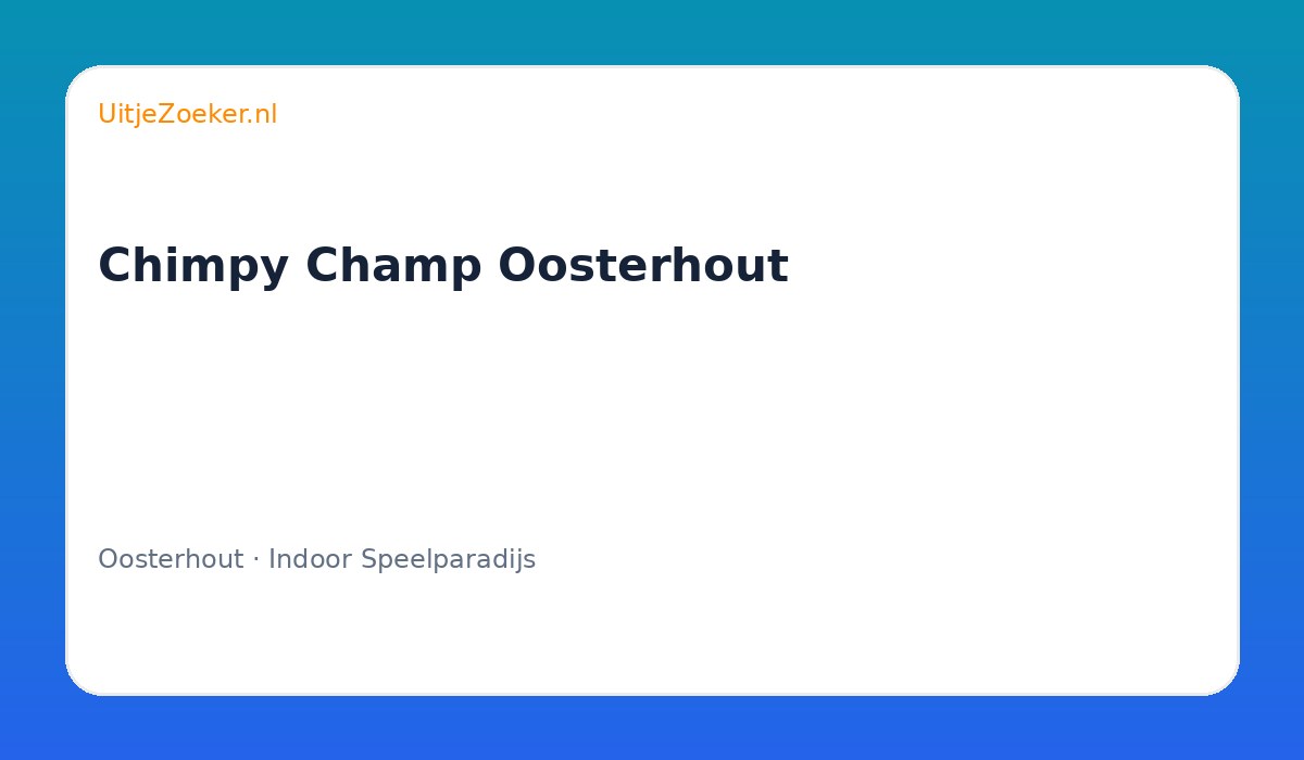 Chimpy Champ Oosterhout