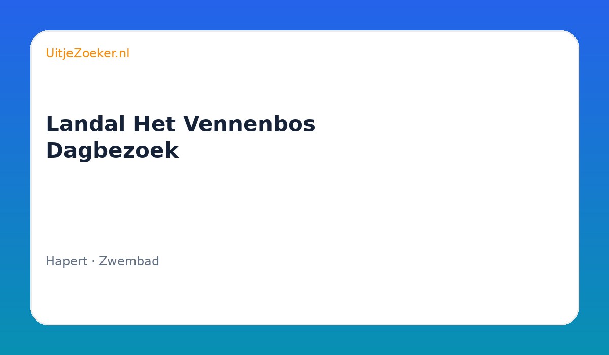 Landal Het Vennenbos Dagbezoek