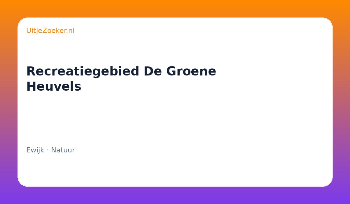 Recreatiegebied De Groene Heuvels